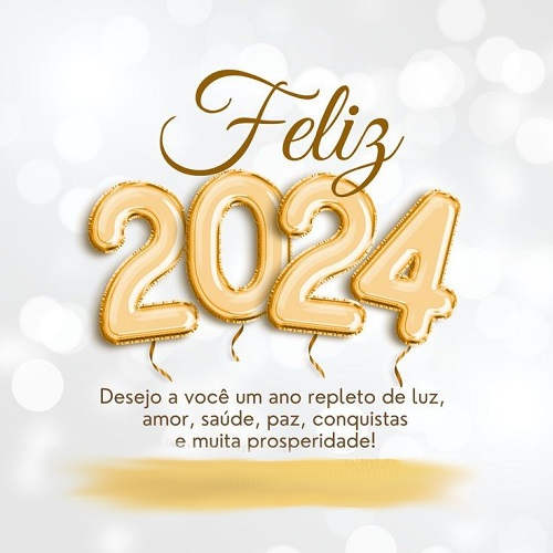 Feliz 2024! Desejo a você um ano repleto de luz, amor, saúde, paz, conquistas e muita prosperidade!