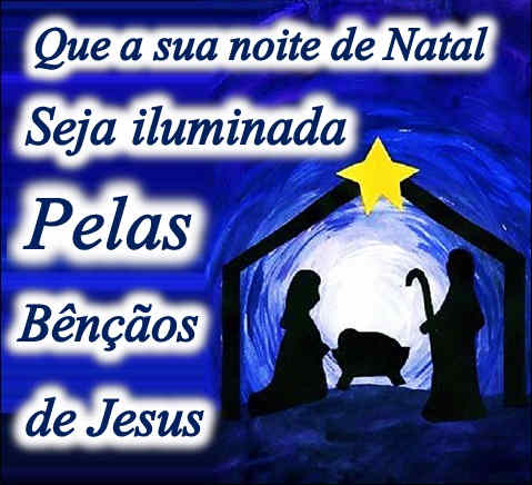 Que a sua noite de Natal seja iluminada pelas bênçãos de Jesus
